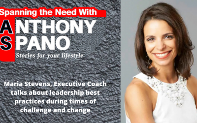 E7: Maria Stevens, Executive Coach talks about leadership best practices during times of challenge and change
