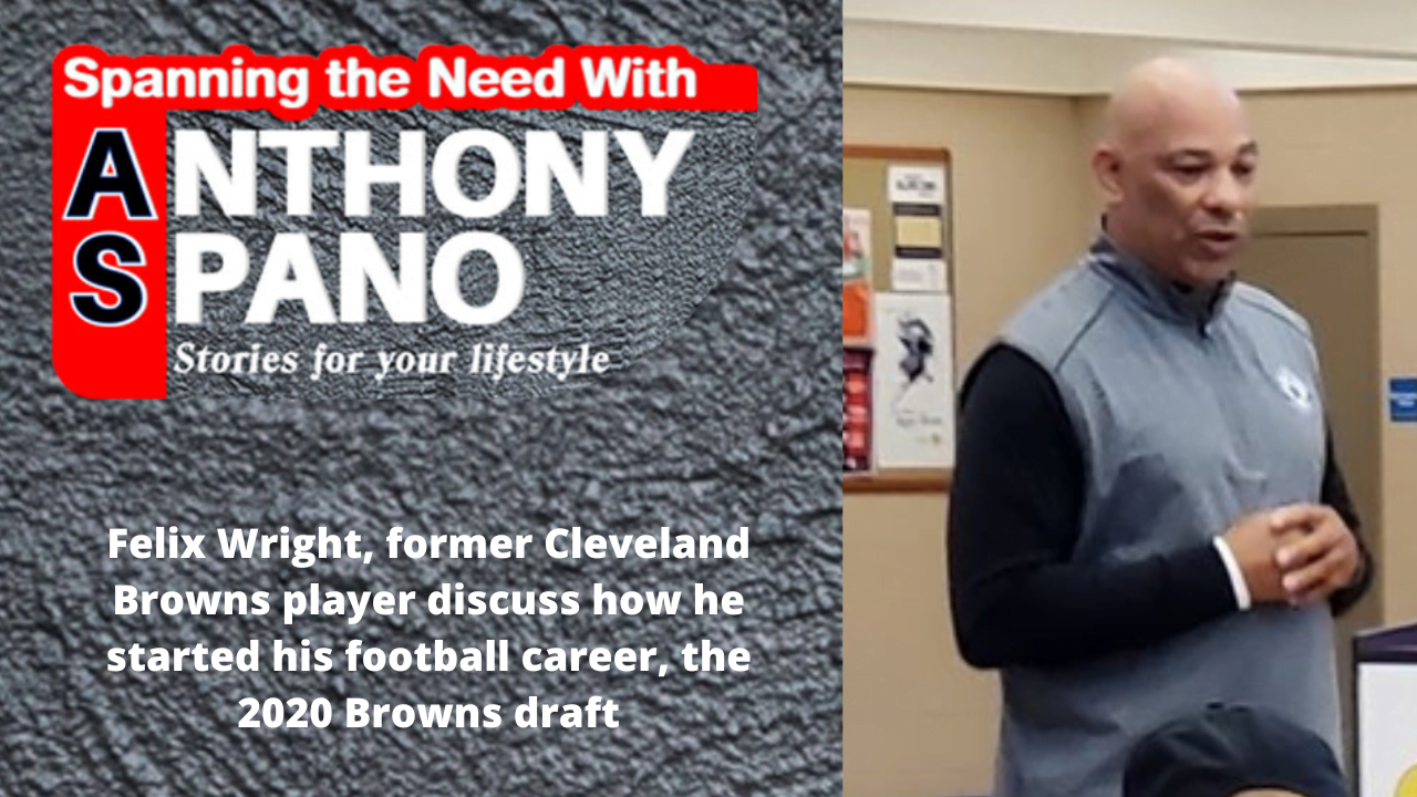 E6: Felix Wright, former Cleveland Browns player discuss how he started his  football career, the 2020 Browns draft - Spanning the Need: Good News,  Inspiring, the Uninspired.