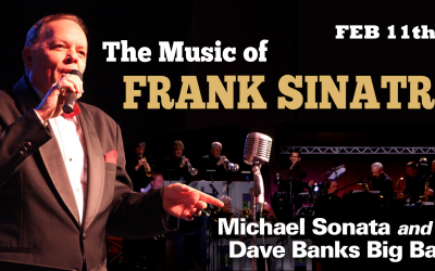 Music of Frank Sinatra with Michael Sonata & the Dave Banks Big Band Orchestra is coming to the Robins Theatre