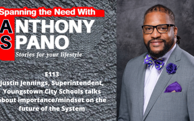 E113: Justin Jennings, Superintendent, Youngstown City Schools talks about importance/mindset on the future of the System