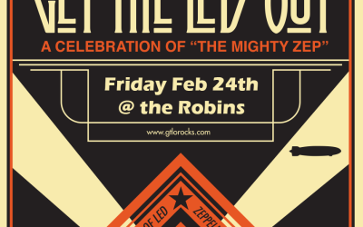 GET THE LED OUT “A Celebration of the Mighty Zep” is coming to the Robins Theatre Friday, February 24