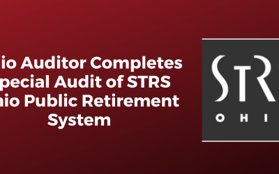Ohio Auditor Completes Special Audit of STRS Ohio Public Retirement System..Finding No Evidence of Fraud