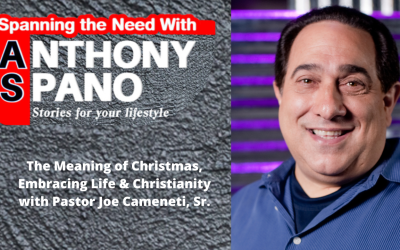 E127: The Meaning of Christmas, Embracing Life & Christianity with Pastor Joe Cameneti, Sr.